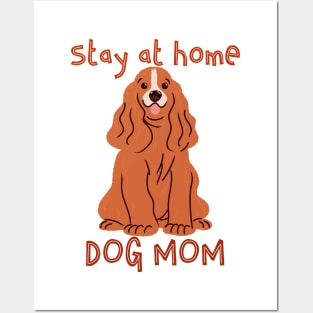 Stay at Home Dog Mom Posters and Art